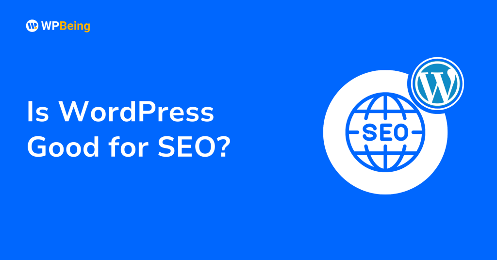 Is WordPress Good for SEO